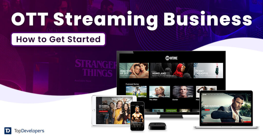 Start Your Own OTT Streaming Service: A Step-By-Step Guide